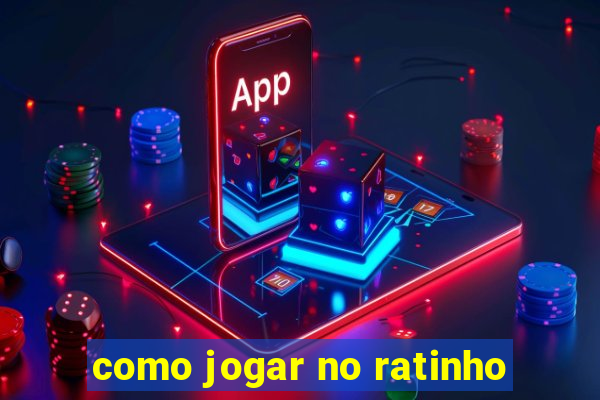 como jogar no ratinho